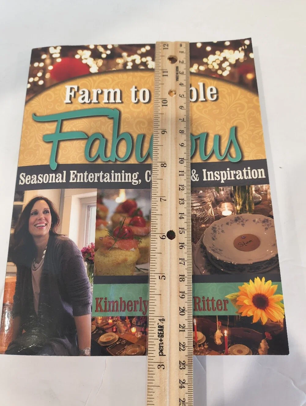 Farm to Table Fabulous Recipe Cookbook by Kimberly Storm Ritter 2018 Entertain
